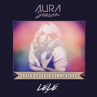 Aura Season (Album Commentary) by LeLe XO