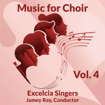 Music for Choir, Volume 4 by Excelcia Singers