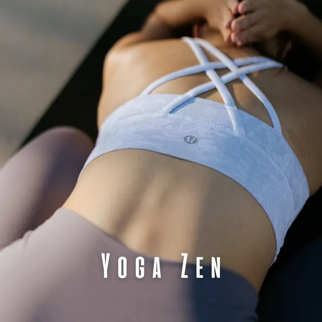 Yoga Zen: Chill Music for Mindful Movement