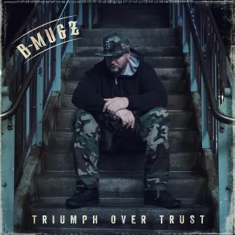 Triumph over Trust by B-Mugz