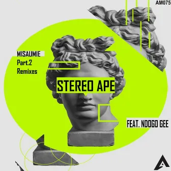 MISAUMIE (Part.2 Remixes) by Stereo Ape