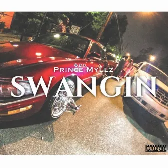 Swangin - Single by Prince Myllz