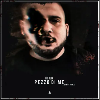 Pezzo di me by Big Dega