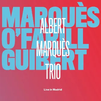 Albert Marquès Trio ( Live in Madrid) by Albert Marquès