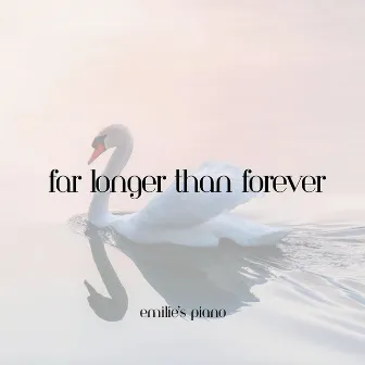 Far Longer Than Forever (The Swan Princess 1994) [Piano Version] by Emilie's Piano