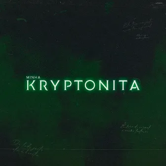 Minha Kryptonita by DAVI7IN