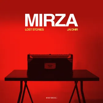 Mirza by Lost Stories