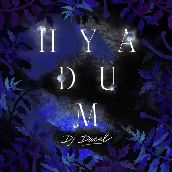 Hyadum by Dj Dacel