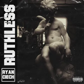 Ruthless by Ryan Ciech