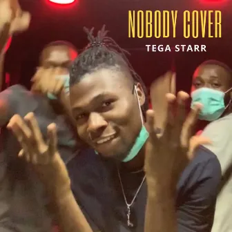 Nobody Cover by Tega Starr