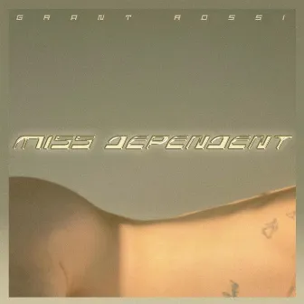 Miss Dependent by Grant Rossi