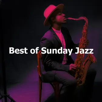 Best of Sunday Jazz by Sunday Jazz Cafe Lounge