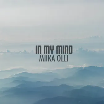 In my Mind by Miika Olli