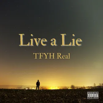 Live a lie by Tfyh Real