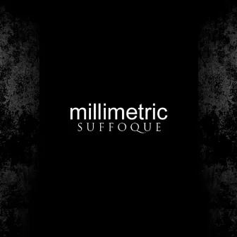 Suffoque by Millimetric