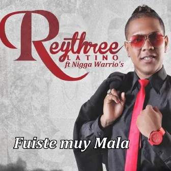 Fuiste muy Mala by Rey Three Latino