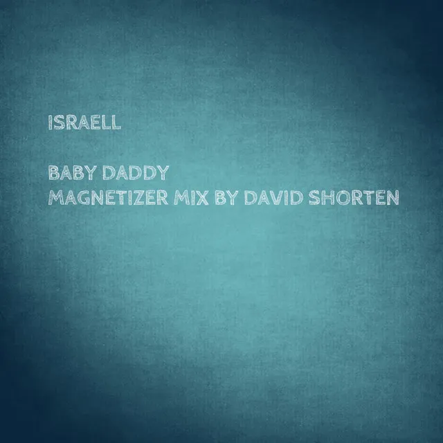 Baby Daddy (David Shorten Magnetizer Mix)