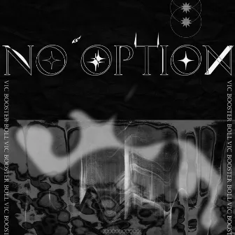 NO OPTION by VICBOLL