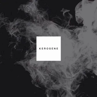 Kerosene by Olen