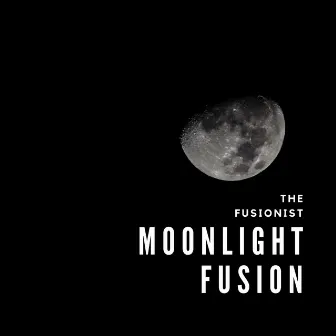 Moonlight Fusion by The Fusionist