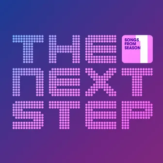 Songs from The Next Step: Season 1 by The Next Step