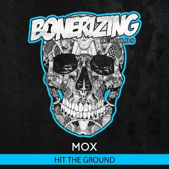 Hit The Ground by Mox