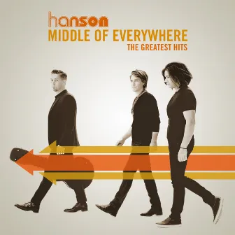 Middle of Everywhere: The Greatest Hits by Hanson