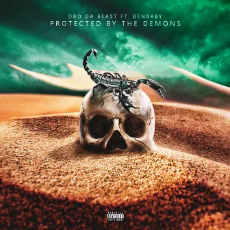 PROTECTED BY THE DEMONS by Dro Da Beast