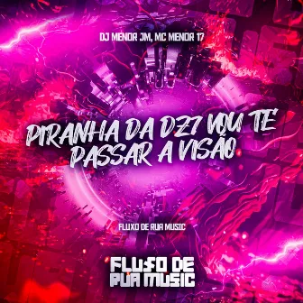 Piranha da Dz7 Vou Te Passar a Visão by DJ MENOR JM