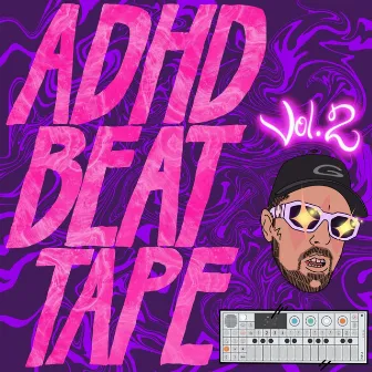 ADHD Beat Tape, Vol. 2 by Garrett Welldone