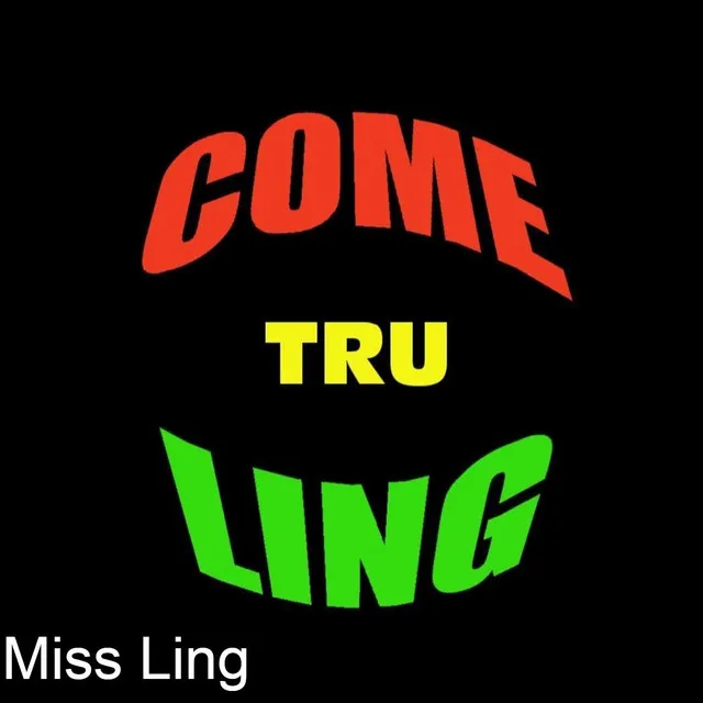 Come Tru Ling