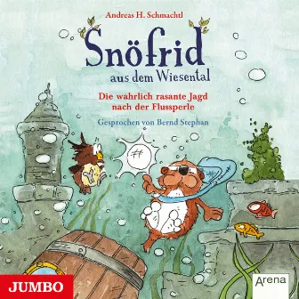 Snöfrid aus dem Wiesental. Die wahrlich rasante Jagd nach der Flussperle. by Andreas H. Schmachtl