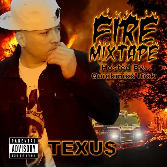 Fire Mixtape (Hosted By: Quickmixx Rick) by Texu