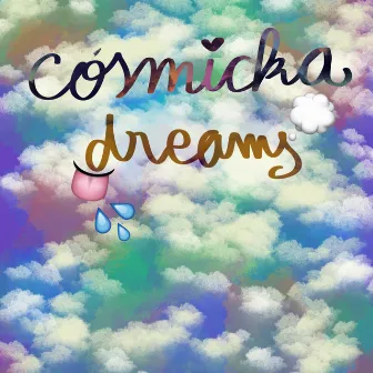 Dreams by Cosmicka