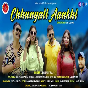 Chhunyali Aankhi ( Feat. Om Taroni, Vikas Kuriyal, Jyoti Bisht, Kamini Devshali ) by Sanjeet Raj