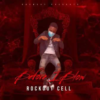 Before I Blow by Rockout Cell