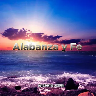 Alabanza Y Fe by Instrumental Cristiano