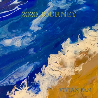 2020 Journey by Vivian Fan