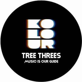 Music Is Our Guide by Tree Threes