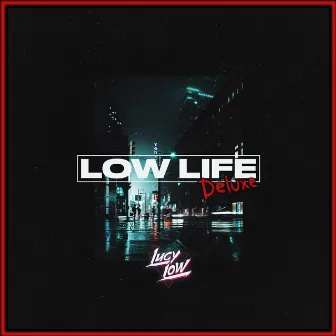 Low Life Deluxe by Lucy Low