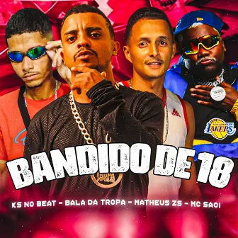 Bandido de 18 by Matheus ZS