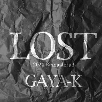 LOST (2024 Remastered) by GAYA-K