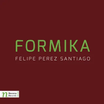 Felipe Pérez Santiago: Formika by Felipe Pérez Santiago