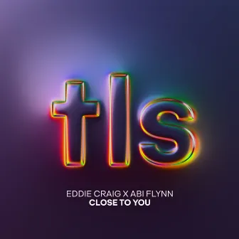 Close To You by Eddie Craig