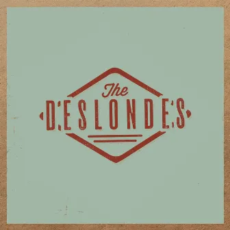 The Deslondes by The Deslondes