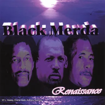 RENAISSANCE! by Black Merda!