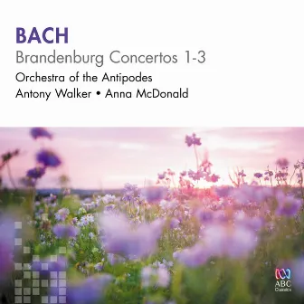 Bach: Brandenburg Concertos 1-3 by Anna McDonald