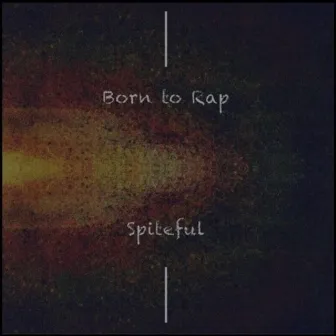 Born to Rap by Spiteful