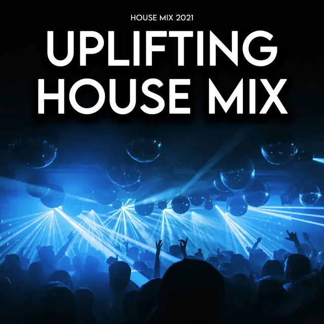 Uplifting House Mix