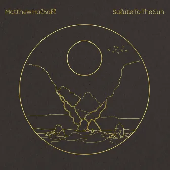 Salute to the Sun by Matthew Halsall